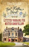 Ellen Barksdale - Tee? Kaffee? Mord! Letzter Vorhang für Mister Goodfellow