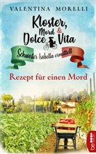 Valentina Morelli - Kloster, Mord und Dolce Vita - Rezept für einen Mord