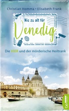 Elisabeth Frank, Christian Homma - Nie zu alt für Venedig