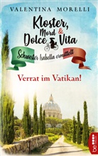 Valentina Morelli - Kloster, Mord und Dolce Vita - Verrat im Vatikan!