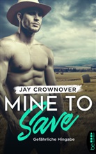 Jay Crownover - Mine to Save - Gefährliche Hingabe
