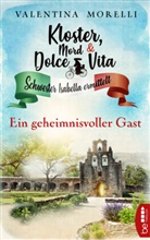 Valentina Morelli - Kloster, Mord und Dolce Vita - Ein geheimnisvoller Gast