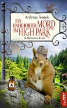 Andreas Fennek - Ein unerhörter Mord im High Park
