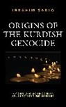 Ibrahim Sadiq - Origins of the Kurdish Genocide