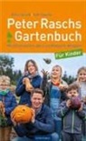 Peter Rasch - Peter Raschs Gartenbuch für Kinder