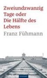 Franz Fühmann - Zweiundzwanzig Tage oder die Hälfte des Lebens