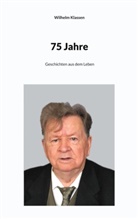 Wilhelm Klassen - 75 Jahre
