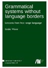 Heike Wiese - Grammatical systems without language borders