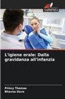 Bhavna Dave, Princy Thomas - L'igiene orale: Dalla gravidanza all'infanzia