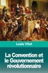 Louis Vitet - La Convention et le Gouvernement révolutionnaire