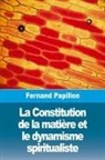 Fernand Papillon - La Constitution de la matière et le dynamisme spiritualiste