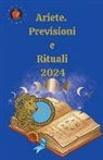 Alina A Rubi, Angeline Rubi - Ariete. Previsioni e Rituali 2024
