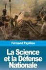 Fernand Papillon - La Science et la Défense Nationale