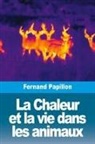Fernand Papillon - La Chaleur et la vie dans les animaux
