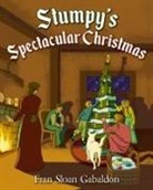 Fran Sloan Gabaldon - Stumpy's Spectacular Christmas