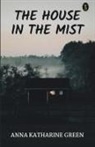 Anna Katharine Green - The House In The Mist