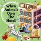 Amber M Hill - When Animals Own The Hotel!