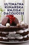 Fran¿i¿ka Hribar - ULTIMATNA KUHARSKA KNJIGA DACQUOISE