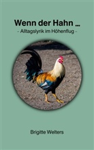 Brigitte Welters - Wenn der Hahn...
