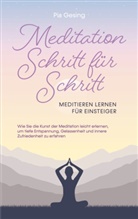 Pia Gesing - Meditation Schritt für Schritt - Meditieren lernen für Einsteiger