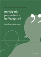 Florian Kunz, Martin Lörch, Agnes Wuckelt - Partizipativ, prozesshaft, hoffnungsvoll