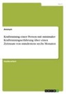 Anonym, Anonymous - Krafttraining einer Person mit minimaler Krafttrainingserfahrung über einen Zeitraum von mindestens sechs Monaten