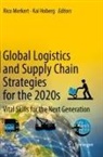 Hoberg, Kai Hoberg, Rico Merkert - Global Logistics and Supply Chain Strategies for the 2020s