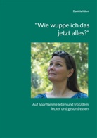 Daniela Kühnl - "Wie wuppe ich das jetzt alles?"