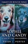 Brian L. Porter - Sophie and Candy - A Tale of Two Dachshunds