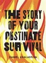 Daniel Khalastchi - Story of Your Obstinate Survival