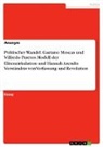 Anonymous - Politischer Wandel. Gaetano Moscas und Vilfredo Paretos Modell der Elitenzirkulation und Hannah Arendts Verständnis von Verfassung und Revolution