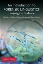 Malcolm Coulthard, Coulthard Malcolm, Alison Johnson, Alison (University of Leeds Johnson, David Wright, David (Nottingham Trent University Wright - Introduction to Forensic Linguistics