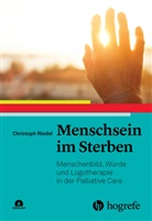 Christoph Riedel - Menschsein im Sterben