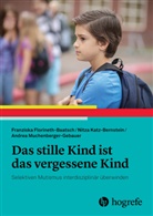 Franziska Florineth-Baatsch, Nitza Katz-Bernstein, Andrea Muchenberger-Gebauer - Das stille Kind ist das vergessene Kind
