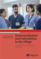Heinz-Joachim Büker, Margret Schumacher - Kommunikation und Interaktion in der Pflege