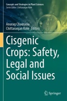 Anurag Chaurasia, Kole, Chittaranjan Kole - Cisgenic Crops: Safety, Legal and Social Issues
