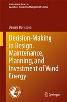 Daniela Borissova - Decision-Making in Design, Maintenance, Planning, and Investment of Wind Energy