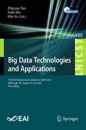 Zhiyuan Tan, Yulei Wu, Min Xu - Big Data Technologies and Applications - 13th EAI International Conference, BDTA 2023, Edinburgh, UK, August 23-24, 2023, Proceedings