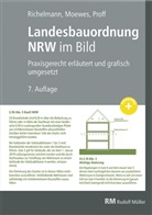 Udo Moewes, Friederike Proff, Dirk Richelmann, Richard Welter - Landesbauordnung NRW im Bild, 7. Auflage