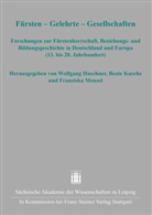 Wolfgang Huschner, Beate Kusche, Franziska Menzel - F&uuml;rsten - Gelehrte - Gesellschaften
