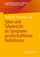 Kanz, Vanessa Kanz, Kristin Kuck - Tabus und Tabubrüche als Symptome gesellschaftlicher Verhältnisse