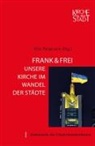 Nils Petersen - Kirche in der Stadt 28: Frank & frei - Unsere Kirche im Wandel der Städte