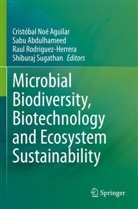 Sabu Abdulhameed, Cristóbal Noé Aguilar, Raul Rodriguez-Herrera, Raul Rodriguez-Herrera et al, Shiburaj Sugathan - Microbial Biodiversity, Biotechnology and Ecosystem Sustainability