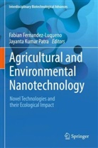 Fabian Fernandez-Luqueno, Kumar Patra, Jayanta Kumar Patra - Agricultural and Environmental Nanotechnology