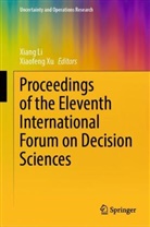 Xiang Li, Xiaofeng, Xu Xiaofeng, Xu, Xiaofeng Xu - Proceedings of the Eleventh International Forum on Decision Sciences