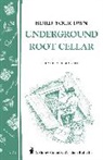 Phyllis Hobson - Build Your Own Underground Root Cellar