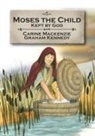 Carine Mackenzie - Moses the Child
