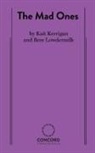 Kate Kerrigan, Brian Lowdermilk - The Mad Ones