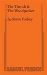Steve Yockey - The Thrush & The Woodpecker