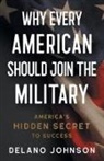 Delano Johnson - Why Every American Should Join The Military